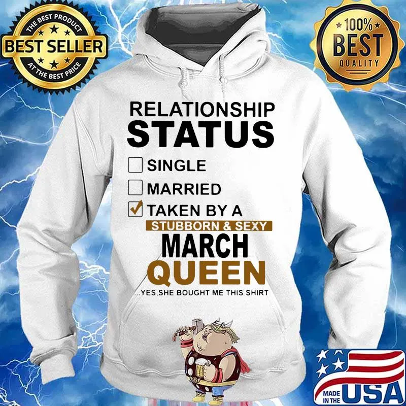 Relationship status single married taken by a stubborn and sexy march queen s Hoodie