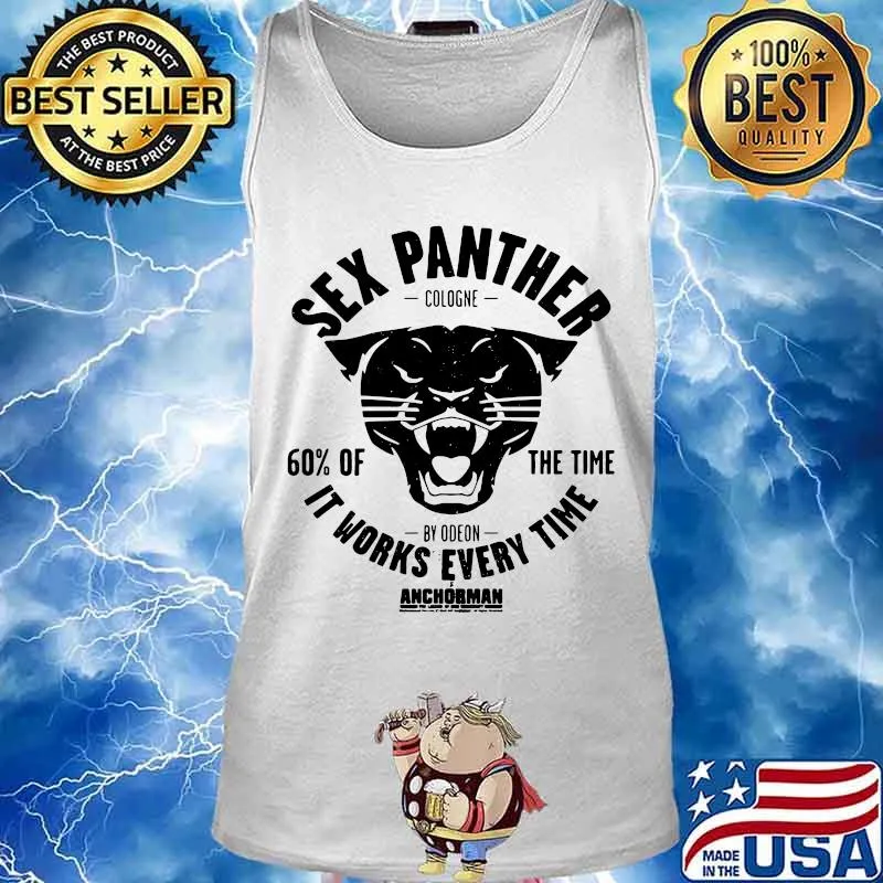 Sex panther cologne 60% of the time it works every time anchorman s Tank top