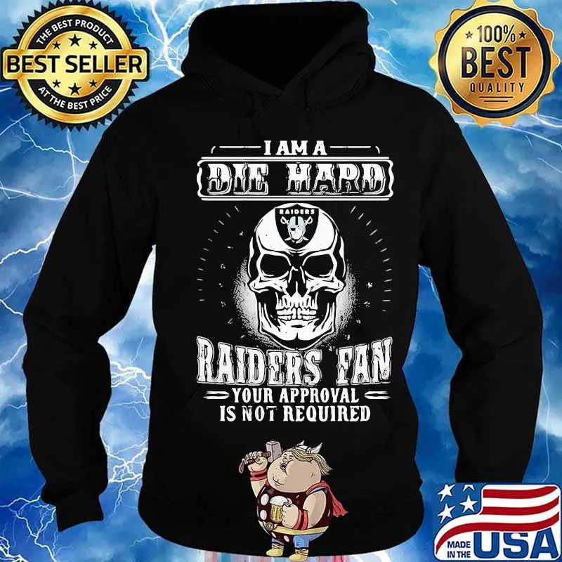 Skull i am a die hard las vegas raiders fan your approval is not required s Hoodie