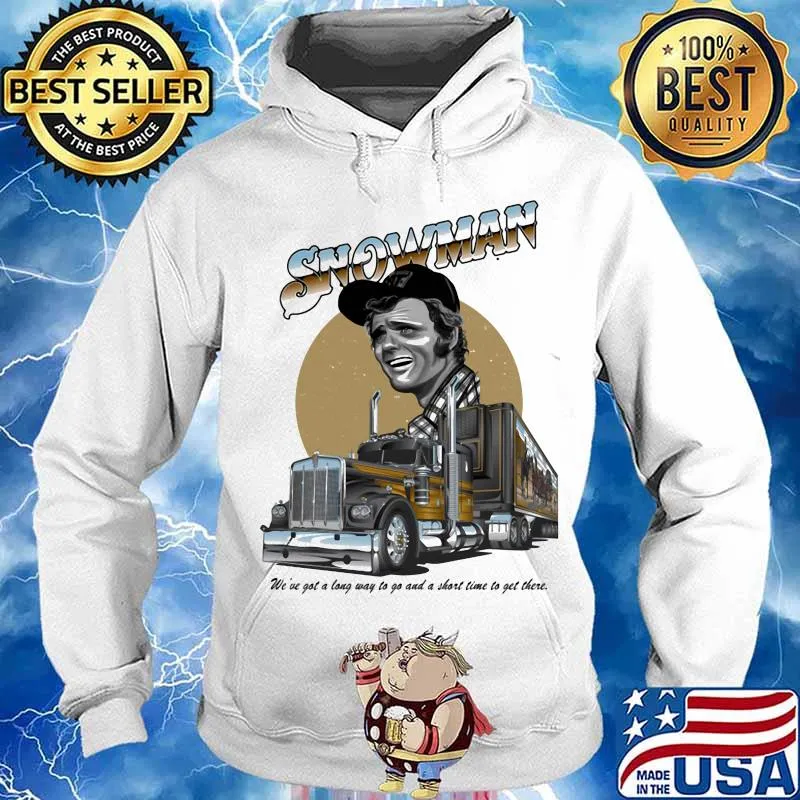 Smokey and the bandit snowman we've got a long way to go and a short time to get there s Hoodie