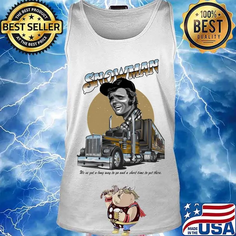 Smokey and the bandit snowman we've got a long way to go and a short time to get there s Tank top
