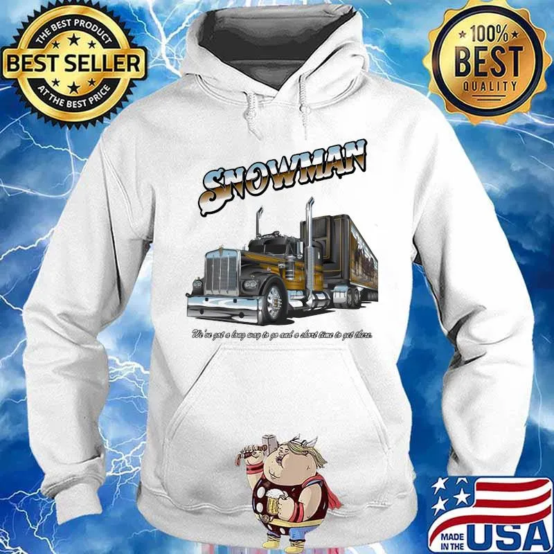 Smokey and the bandit snowman we've got a long way to go and a short time to get there truckin s Hoodie