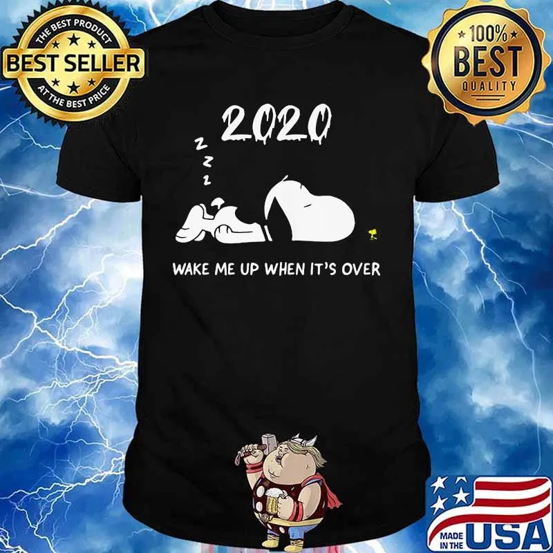 Snoopy 2020 wake me up when it's over shirt