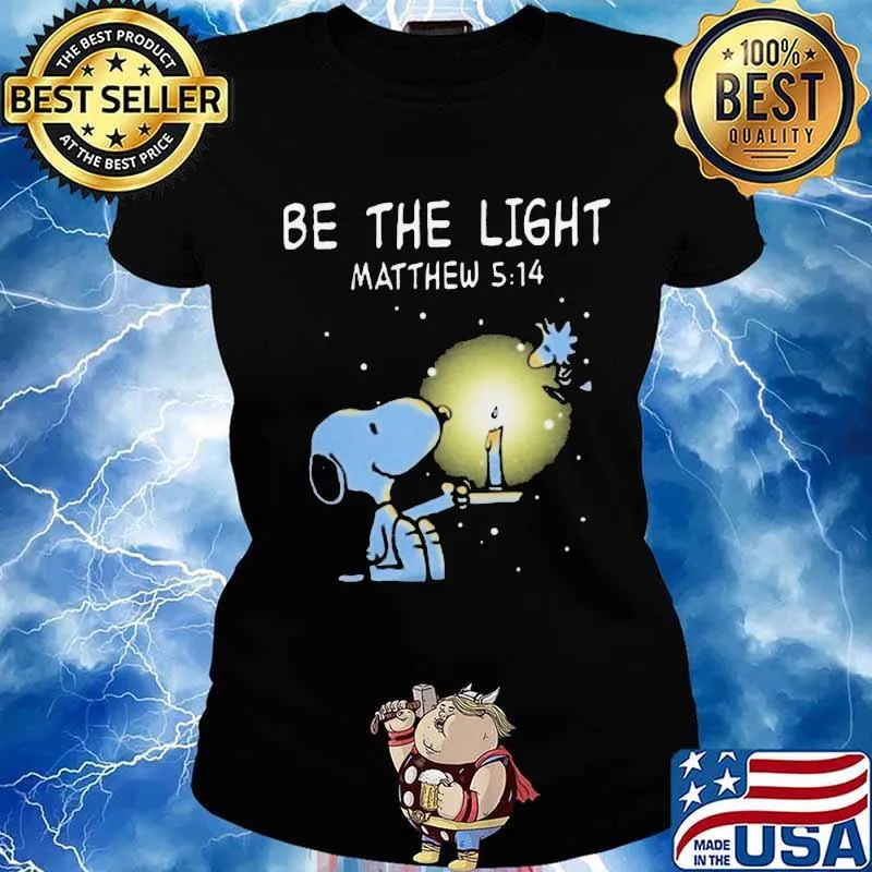 Snoopy and woodstock be the light matthew s Ladies tee