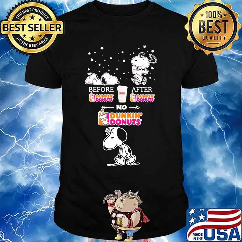 Snoopy before Dunkin Donuts after no shirt