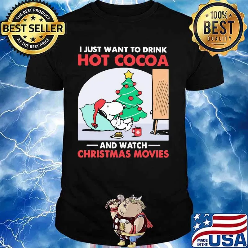 Snoopy i just want to drink hot cocoa and watch christmas movies shirt