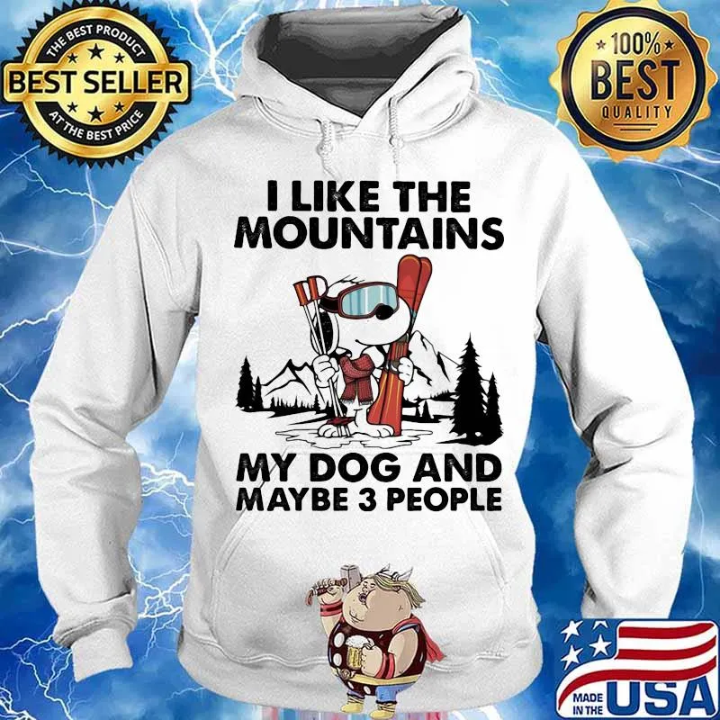 Snoopy i like the mountains my dog and maybe 3 people s Hoodie