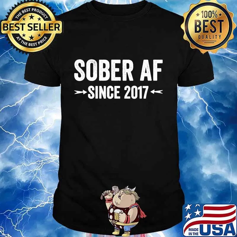 Sober AF 2017 Shirt - 3 Year sobriety Anniversary Gift T-Shirt