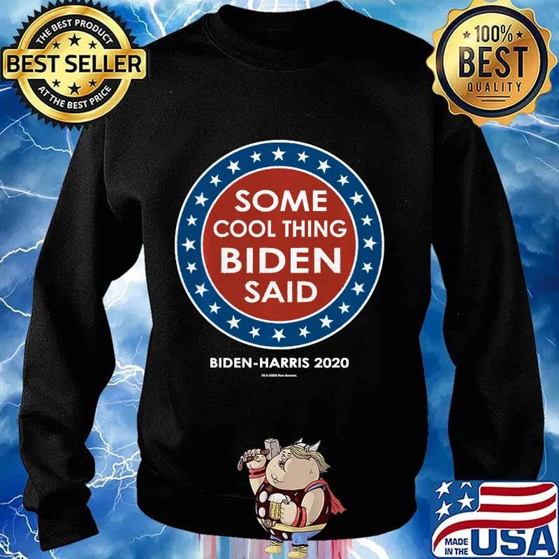 Some cool thing biden said biden-harris 2020 s Sweater