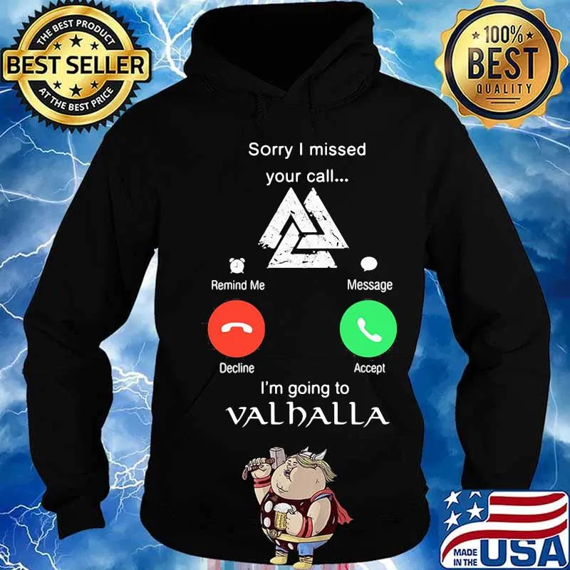 Sorry i missed your call i'm going to valhalla s Hoodie
