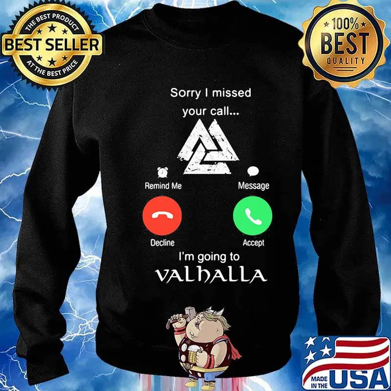 Sorry i missed your call i'm going to valhalla s Sweater