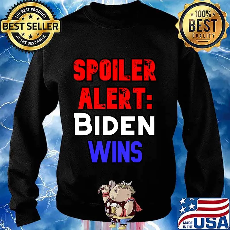 Spoiler Alert Biden Wins Joe Biden 2020 Patriotic Anti Trump T-Shirt Sweater