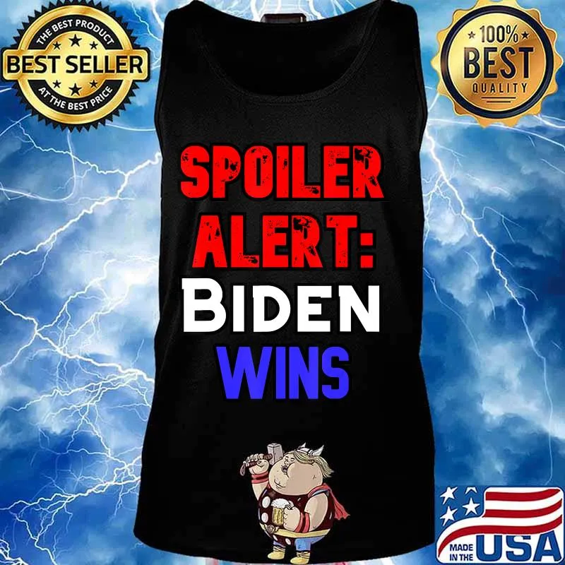 Spoiler Alert Biden Wins Joe Biden 2020 Patriotic Anti Trump T-Shirt Tank top
