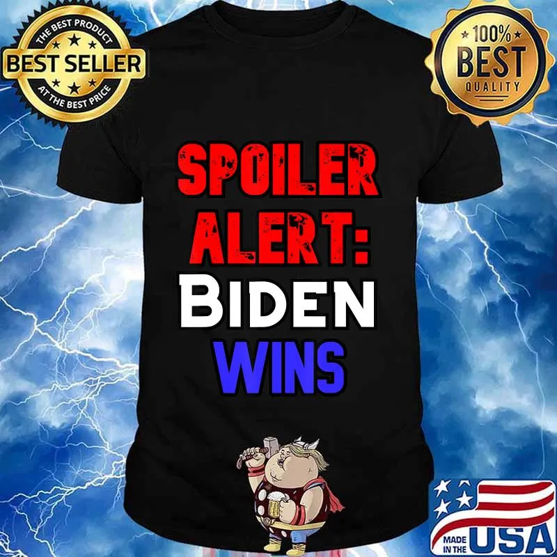 Spoiler Alert Biden Wins Joe Biden 2020 Patriotic Anti Trump T-Shirt