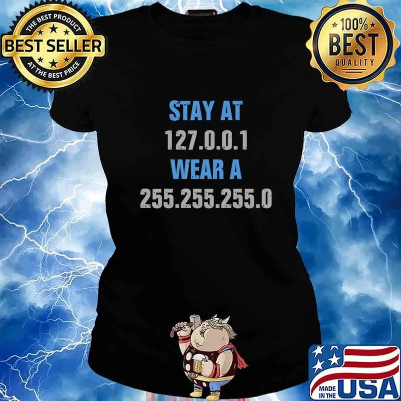 Stay At 127.0.0.1 Wear A 255.255.255.0 IT IP Address T-Shirt Ladies tee