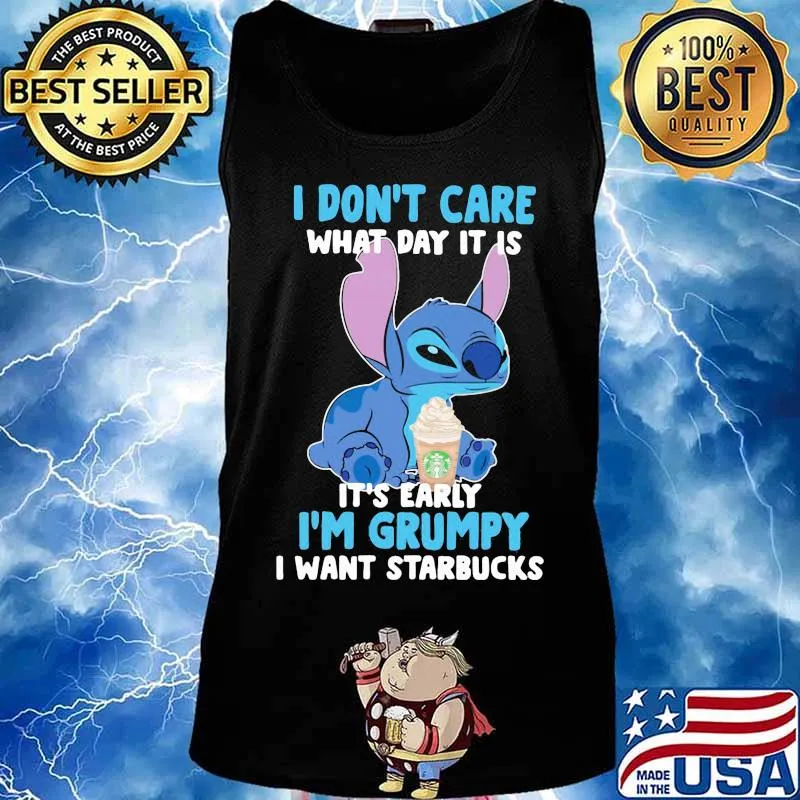 Stitch i don't care what day it is its early im grumpy i want starbucks s Tank top