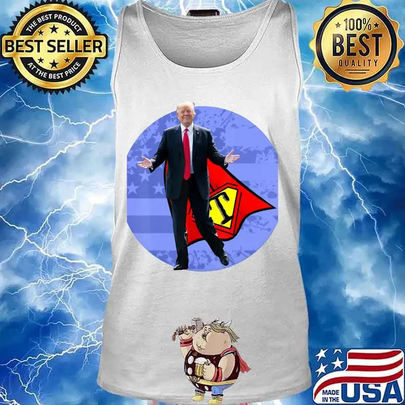 Super Trump T-Shirt, Trump Our Leader and Hero, TrumpStrong T-Shirt Tank top
