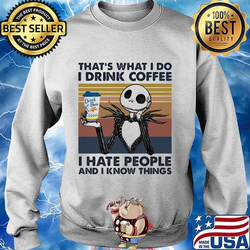 That's what i do i drink coffee i hate people and i know things skull vintage halloween s Sweater