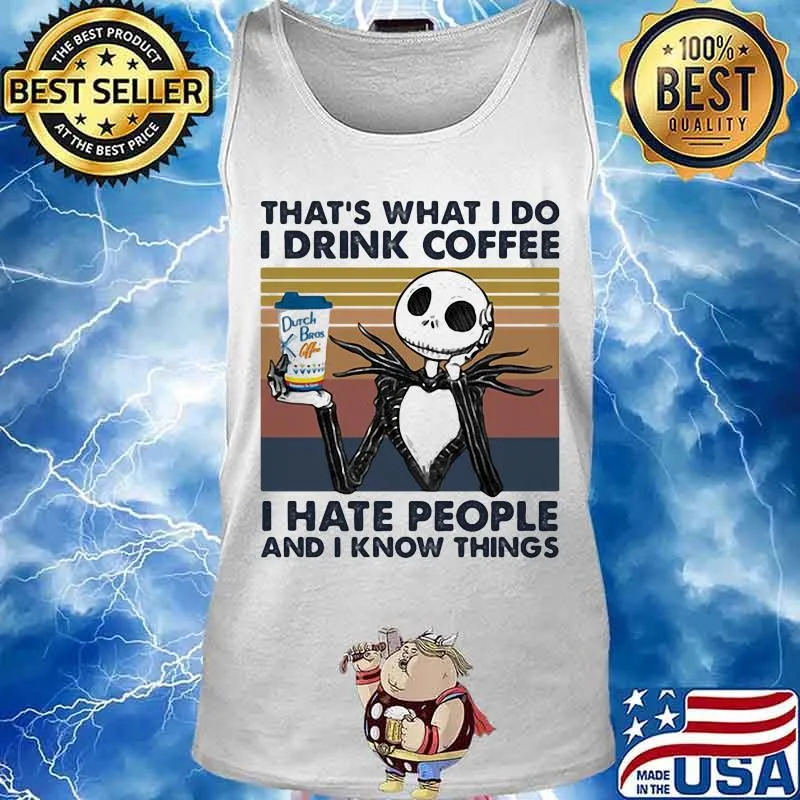 That's what i do i drink coffee i hate people and i know things skull vintage halloween s Tank top
