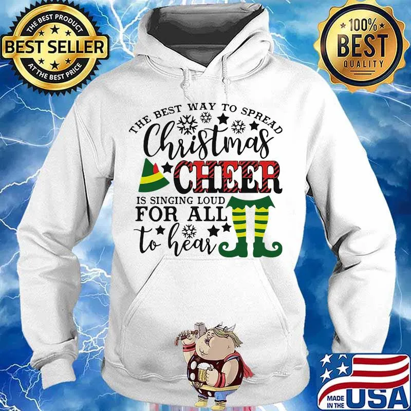The best way to spread merry christmas cheer is singing loud for all to hear s Hoodie