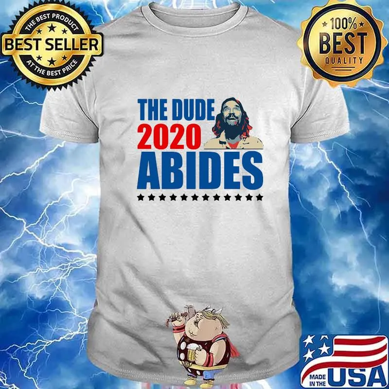 The dude 2020 abides stars shirt