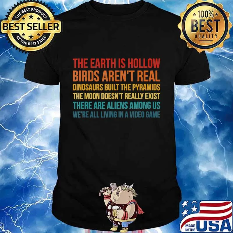 The earth is hollow birds arent real dinosaurs built the pyramids conspiracy theories compilation vintage shirt