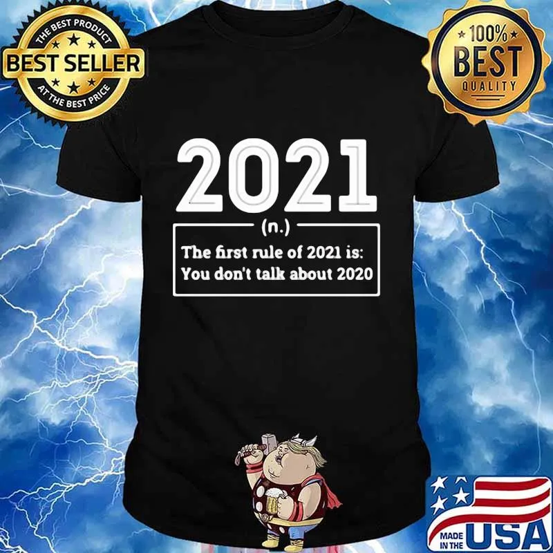 The First Rule In 2021 You Don't Talk About 2020 Happy New Year Shirt