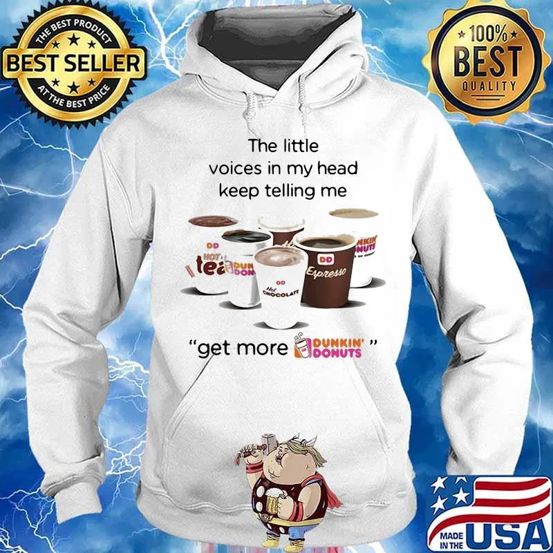 The little voices in my head keep telling me get more dunkin donuts logo s Hoodie