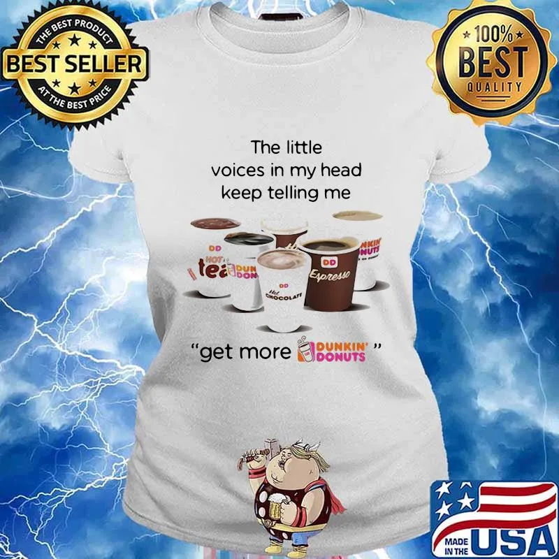 The little voices in my head keep telling me get more dunkin donuts logo s Ladies tee