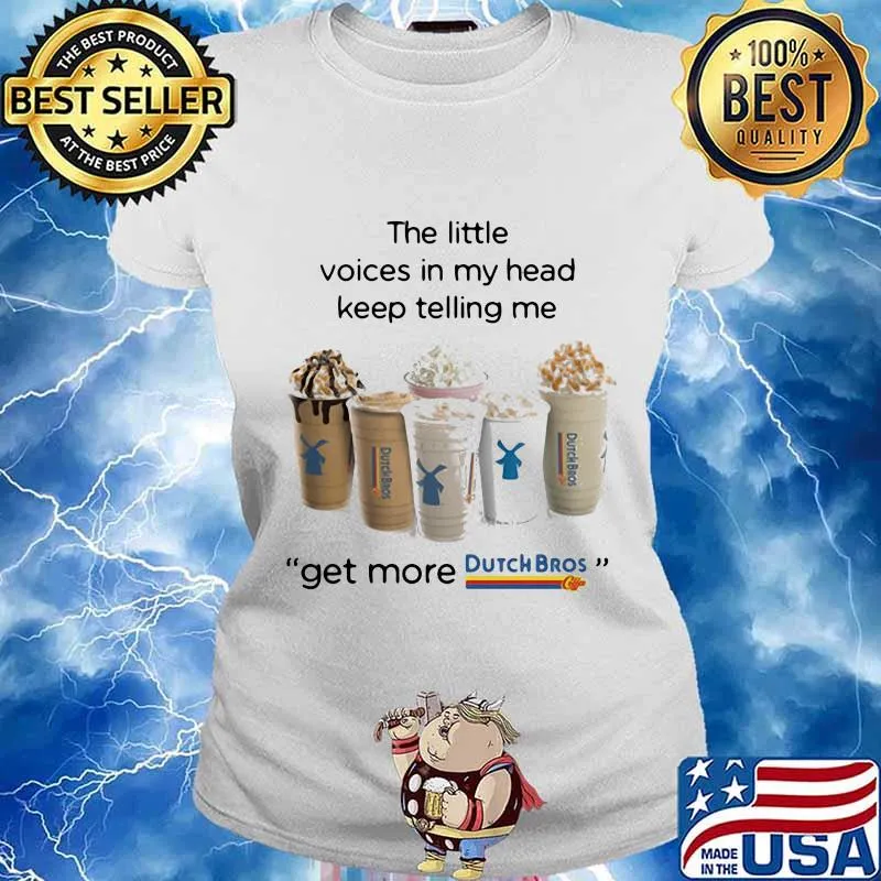 The little voices in my head keep telling me get more dutch bros logo s Ladies tee