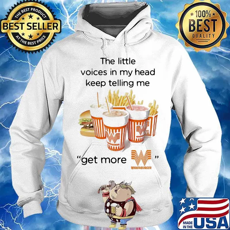 The little voices in my head keep telling me get more whataburger logo s Hoodie