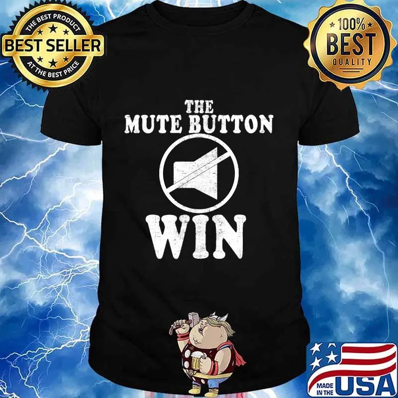 The mute button win 2020 election final debate shirt