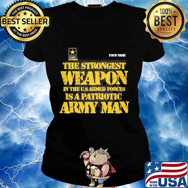 The strongest weapon in the u.s armed forces is a patriotic army man veteran s Ladies tee