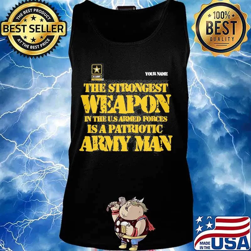 The strongest weapon in the u.s armed forces is a patriotic army man veteran s Tank top