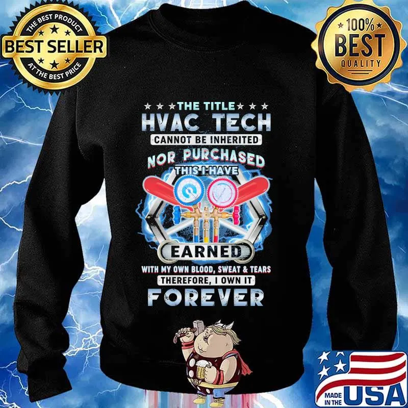 The title hvac tech cannot be inherited nor purchased this i have earned with my own blood sweat and tears s Sweater