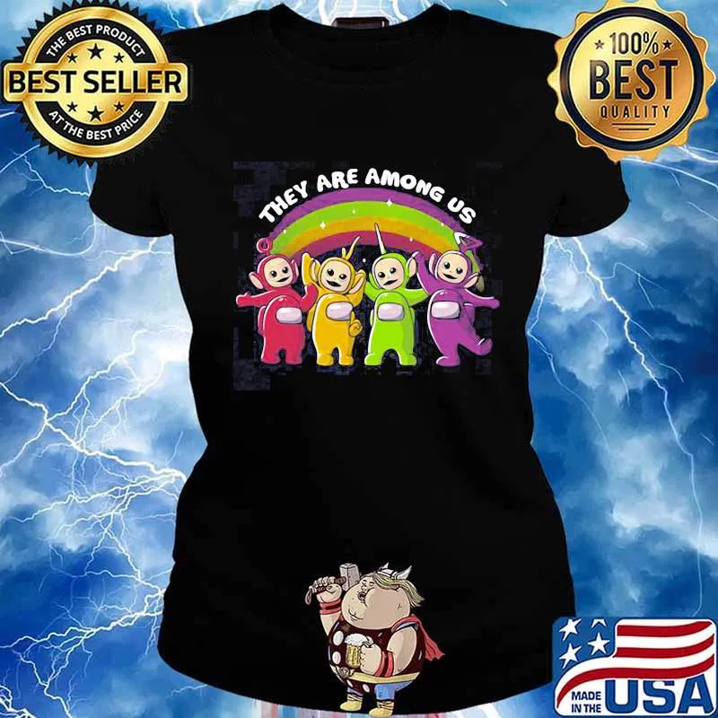 They are among us rainbow s Ladies tee