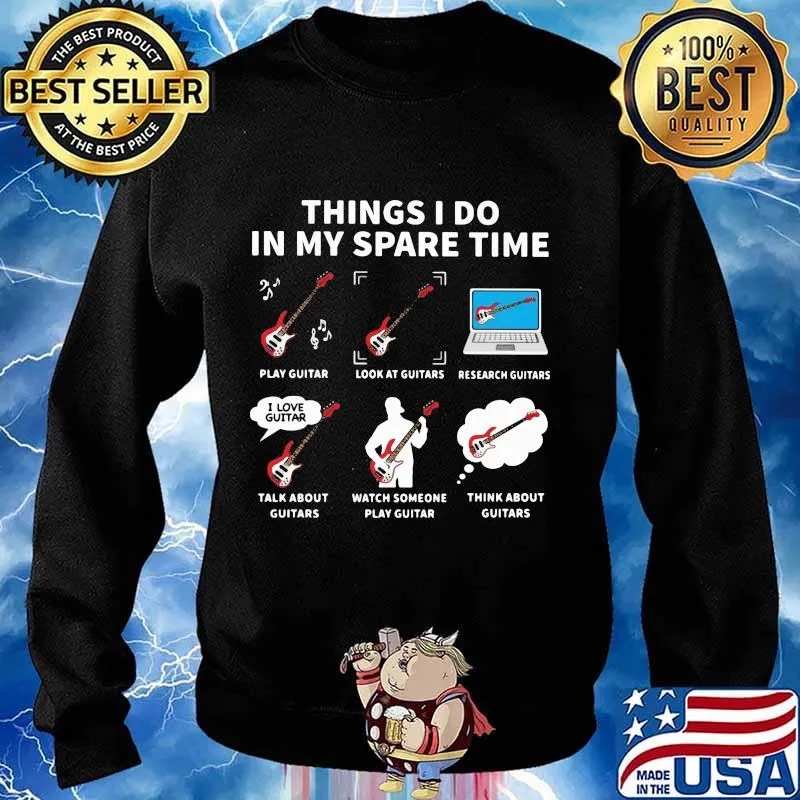 Things i do in my spare time play guitar look at guitars s Sweater