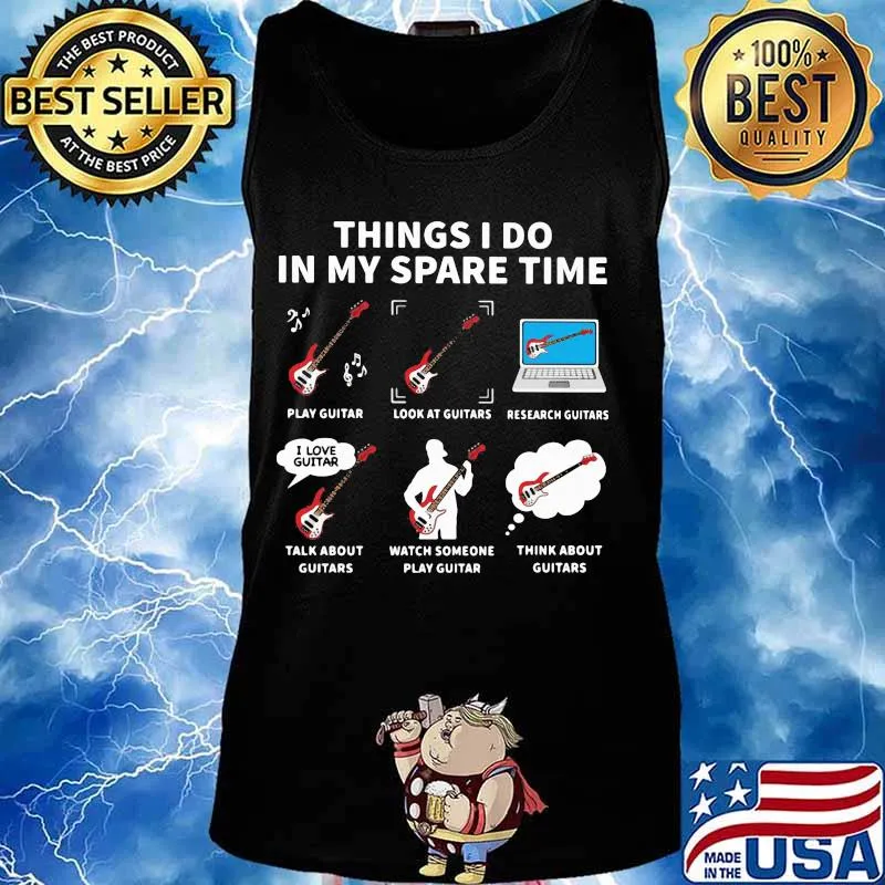 Things i do in my spare time play guitar look at guitars s Tank top
