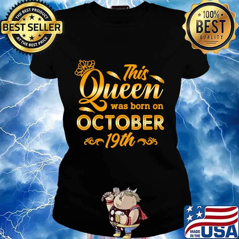 This Queen Was Born On October 19th Birthday T-Shirt Ladies tee