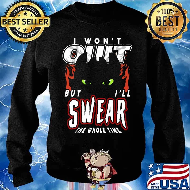 Toothless i won't quit but i'll swear the whole time s Sweater