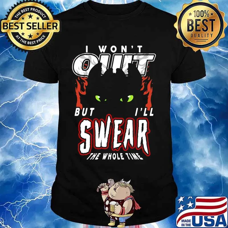 Toothless i won't quit but i'll swear the whole time shirt