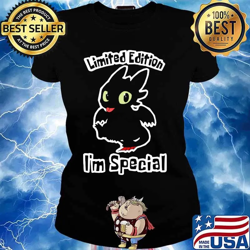 Toothless limited edition i'm special s Ladies tee