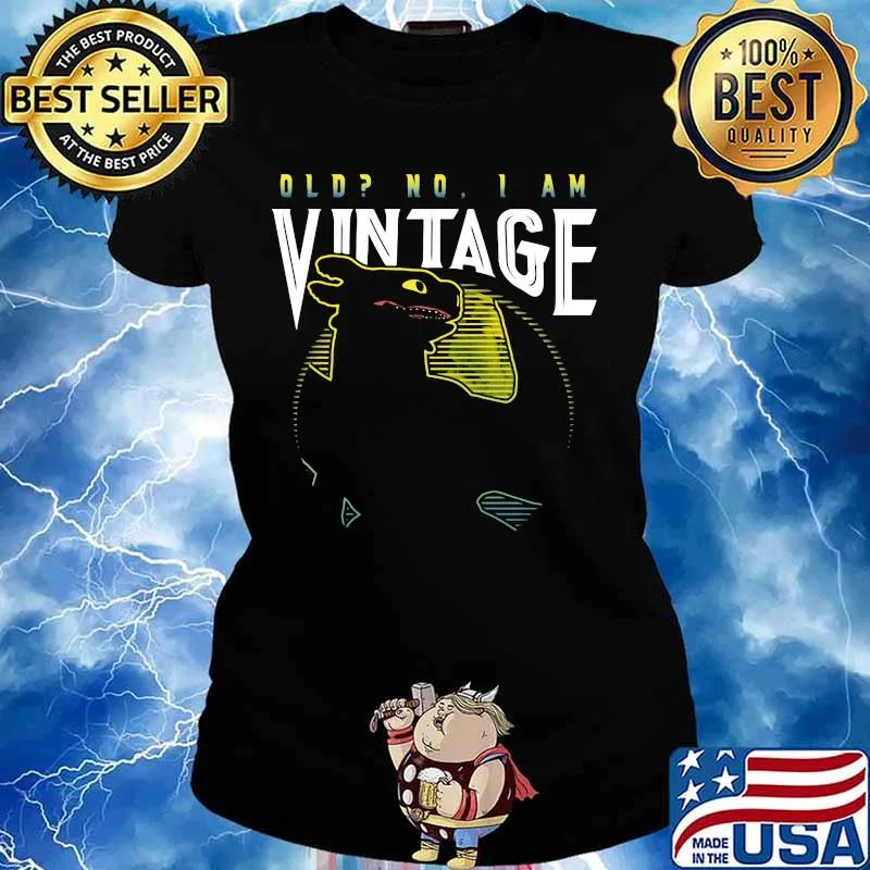 Toothless old no i am vintage s Ladies tee