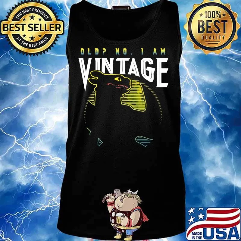 Toothless old no i am vintage s Tank top