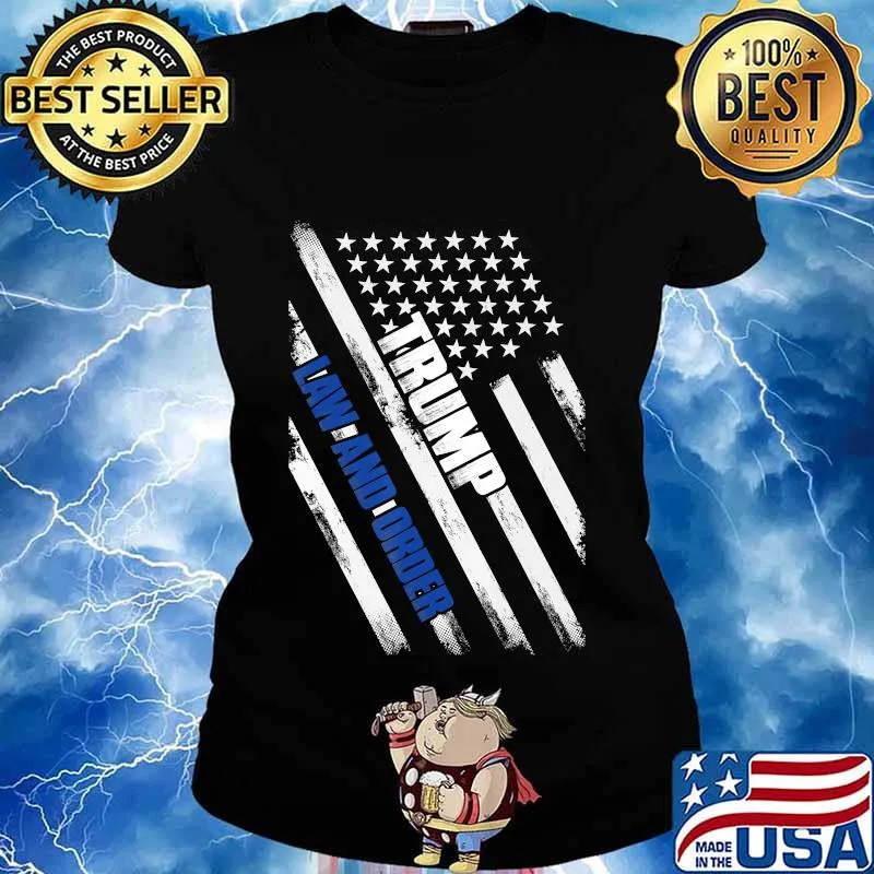 Trump law and order shirt. Trump Thin Blue Line US Flag Tee T-Shirt Ladies tee