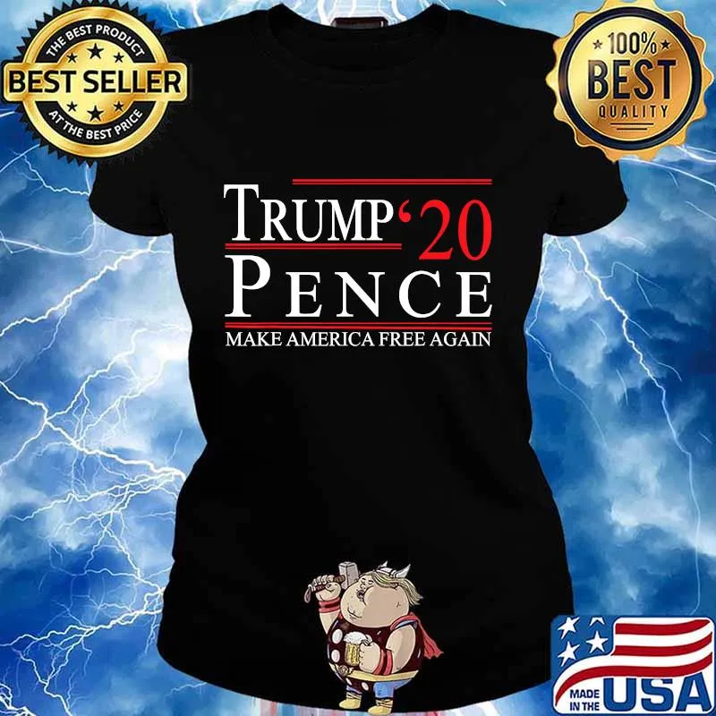 TRUMP PENCE 2020 MAKE AMERICA FREE AGAIN WOMEN MEN POLITICAL T-Shirt Ladies tee