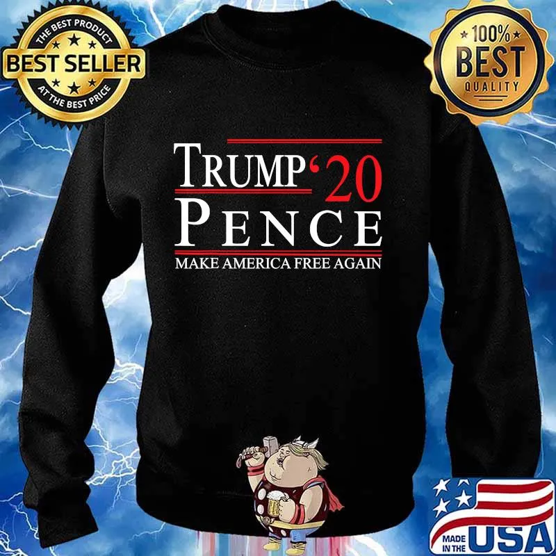 TRUMP PENCE 2020 MAKE AMERICA FREE AGAIN WOMEN MEN POLITICAL T-Shirt Sweater