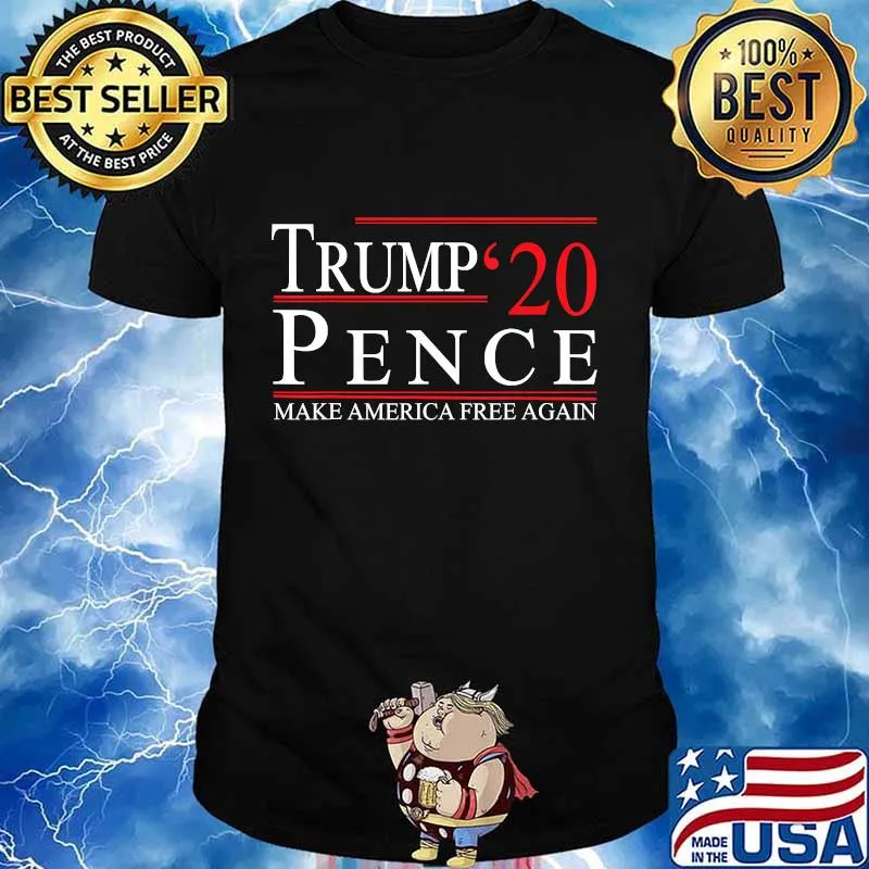 TRUMP PENCE 2020 MAKE AMERICA FREE AGAIN WOMEN MEN POLITICAL T-Shirt