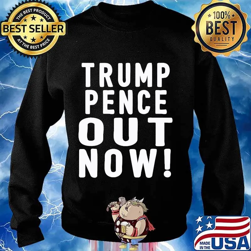 Trump Pence out now - I'm With Her T-Shirt Sweater