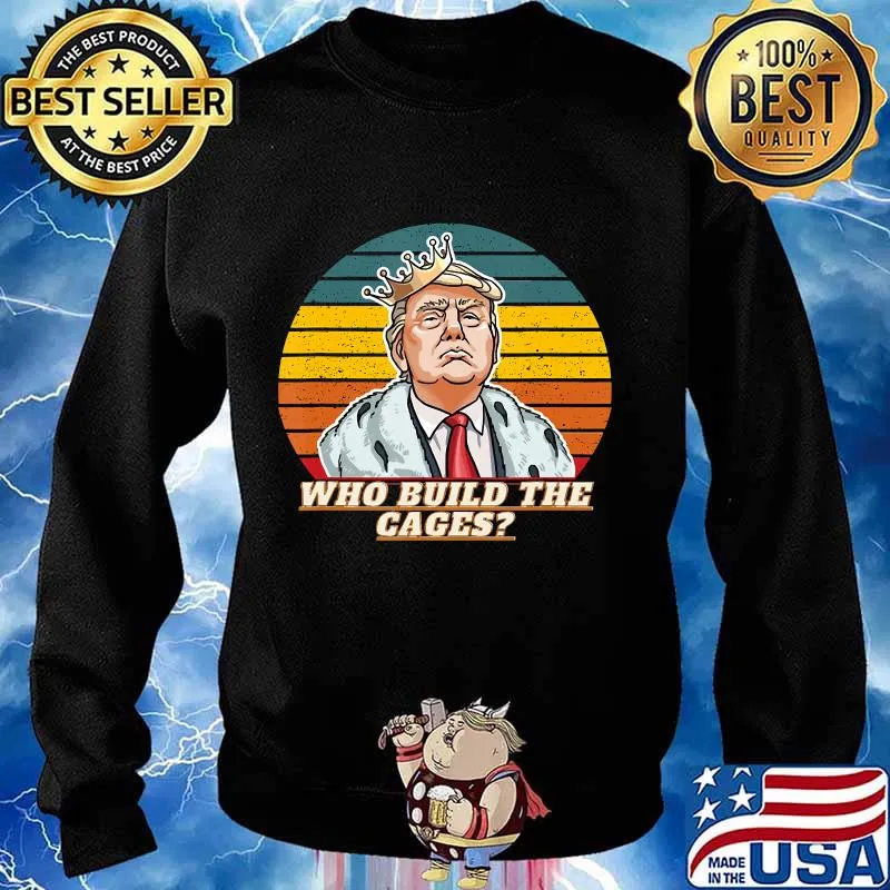 Trump who build the cages funny vintage retro s Sweater